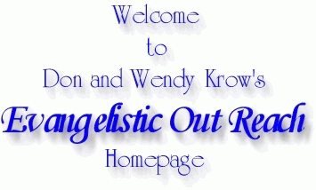 Bienvenidos en los p�ginas evang�licos de Don y Wendy Krow!